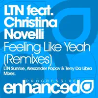 Feeling Like Yeah (Alexander Popov Remix) — LTN feat. Christina Novelli