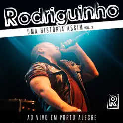 Uma História Assim, Vol. 3 (Ao Vivo em Porto Alegre) - Rodriguinho