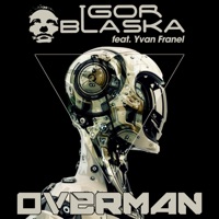 Overman (feat. Yvan Franel) - Single - Igor Blaska