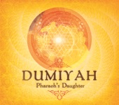 Pharaoh's Daughter - Dumiyah