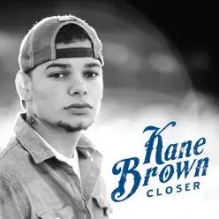 Closer - EP - Kane Brown