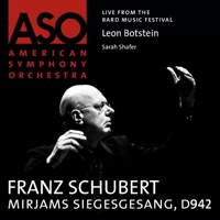 Schubert: Mirjams Siegesgesang, D. 942 - EP - American Symphony Orchestra, Leon Botstein & Sarah Shafer