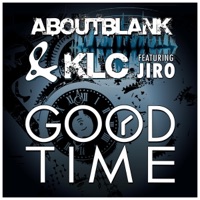 Good Time (Remixes) [feat. Jiro] - EP - Aboutblank & KLC