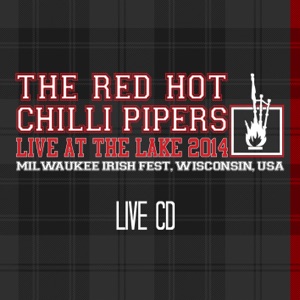 Red Hot Chilli Pipers - Live At The Lake 2014 [disc 1] - Zortam Music