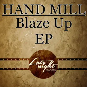 Blaze Up - Single by Hand Mill album reviews, ratings, credits