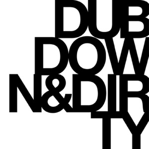 Dub, Down & Dirty - Single