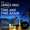 Time and Time Again (Juliet Fox Remix) - James Mac lyrics