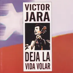 Deja la Vida Volar - Víctor Jara