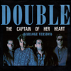 The Captain of Her Heart (Karaoke Version) - Double