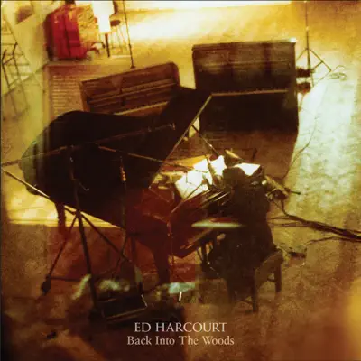 Back Into the Woods (Expanded Edition) - Ed Harcourt Back Into the Woods (Expanded Edition) - Ed Harcourt