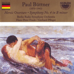 Paul Buttner: Heroic Overture - Symphony No.4 in B Minor
