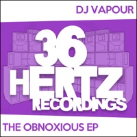 Obnoxious - EP - DJ Vapour