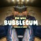 BubbleGum - Zee Will lyrics
