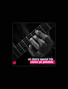 聆聽 Ed Cherry Special Trio、觀看音樂影片、閱讀小傳、查看巡演日期等！