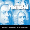 Los Grandes de la Musica Clasica - George Handel Vol. 3