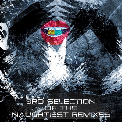 3rd Selection of the Naughtiest Remixes