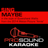 Maybe (In the Style of Quvenzhané Wallis) [Karaoke Instrumental Version] [2014 Original Motion Picture "Annie"]