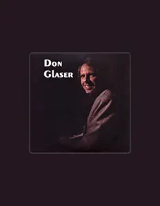 Listen to Don Glaser, watch music videos, read bio, see tour dates & more!