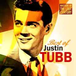 Masters of the Last Century: Best of Justin Tubb - Justin Tubb