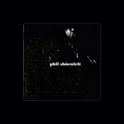 Listen to Phil Shöenfelt, watch music videos, read bio, see tour dates & more!