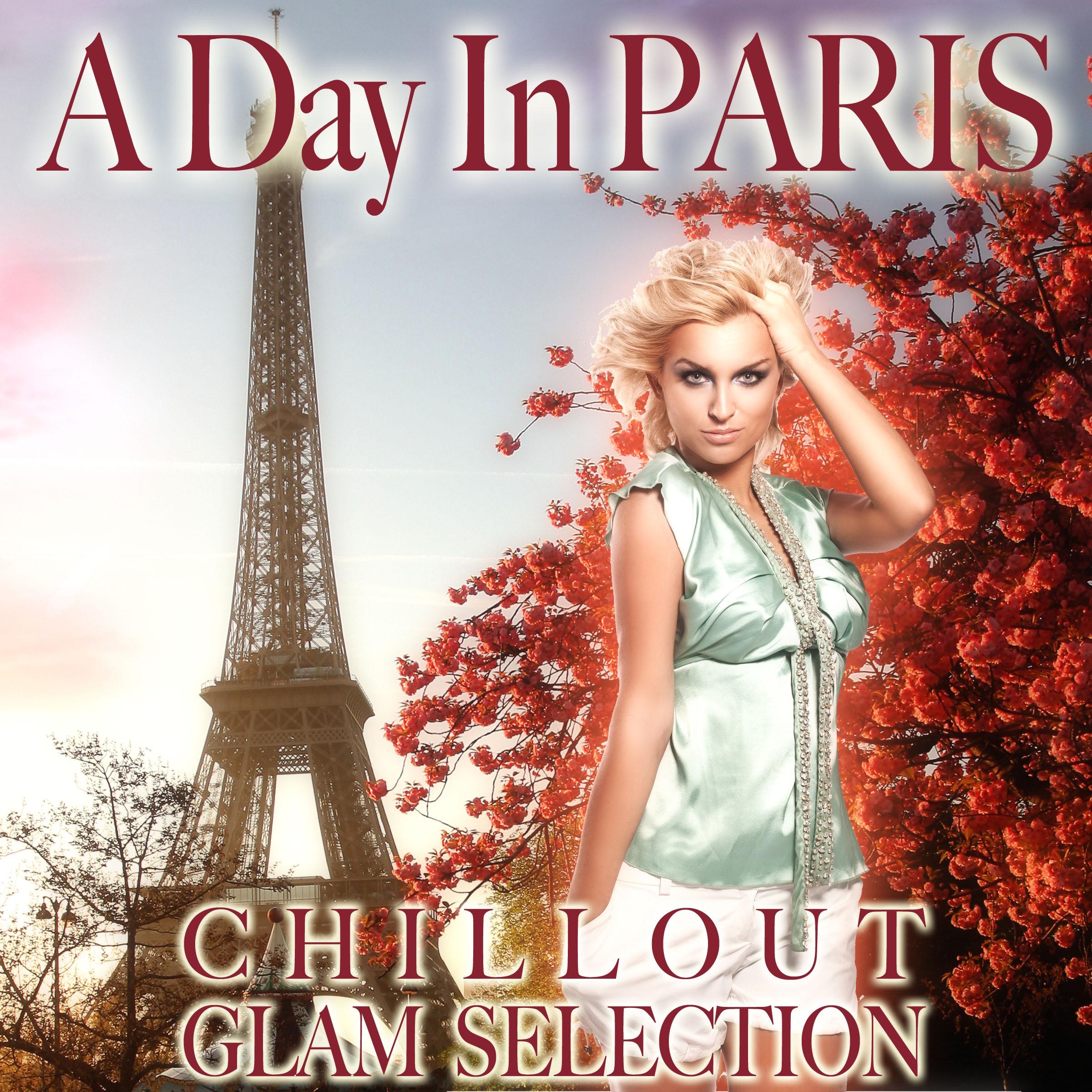 A Day in Paris (Chillout Glam Selection)