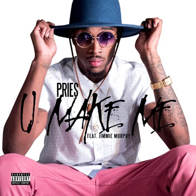 U Make Me (feat. Jimmie Murphy) - Single