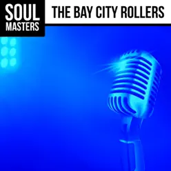 Soul Masters: The Bay City Rollers - Bay City Rollers