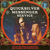 Live at the Filmore Auditorium, San Francisco, 4th February 1967 - Quicksilver Messenger Service