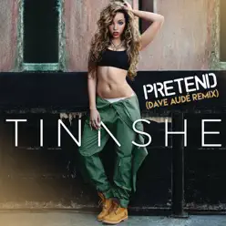Pretend (Dave Audé Remix) - Single - Tinashe