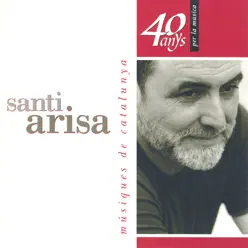 Músiques de Catalunya: 40 Anys Per la Música - Santi Arisa