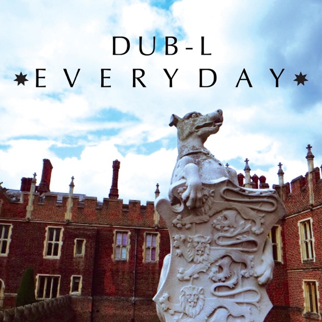 Everyday - Album by Dub-L - Apple Music