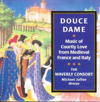 Douce Dame, Music Of Courtly Love From Medieval France And Italy