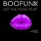 Let the Music Play - Boofunk lyrics