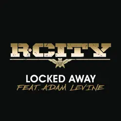 Locked Away (feat. Adam Levine) - Single - R. City