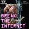 Break the Internet (feat. Kaptn) - 40 Cobras lyrics
