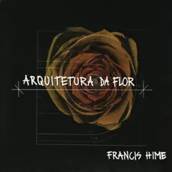 Arquitetura Da Flor - Francis Hime