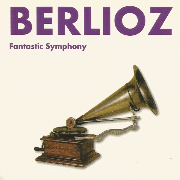 Berlioz - Fantastic Symphony