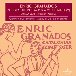 Enric Granados. Integral Per A Cant I Piano. Volum II. Tonadillas