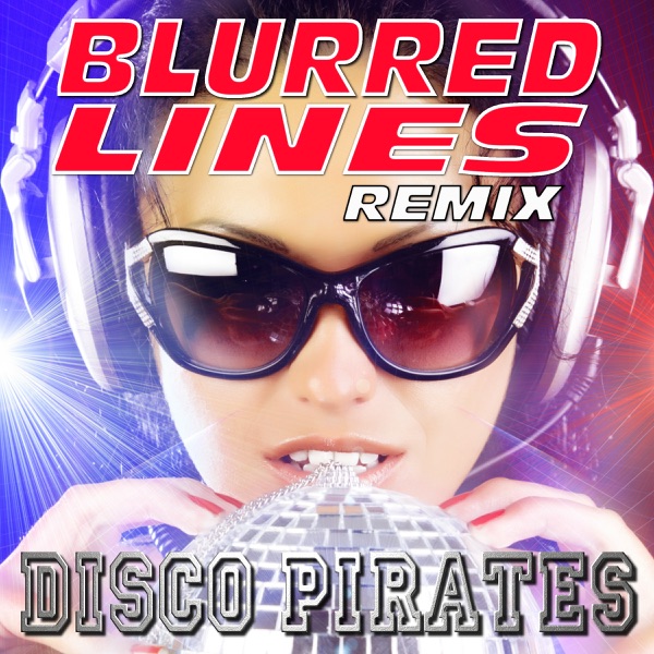 Blurred Lines (Disco Deluxe Remix) - A Tribute to Robin Thicke, Pharrell and T.I. - Single