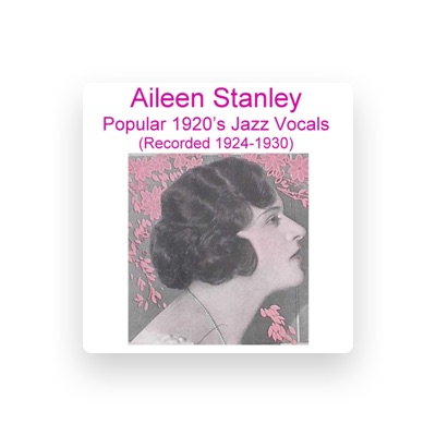 Listen to Aileen Stanley, watch music videos, read bio, see tour dates & more!