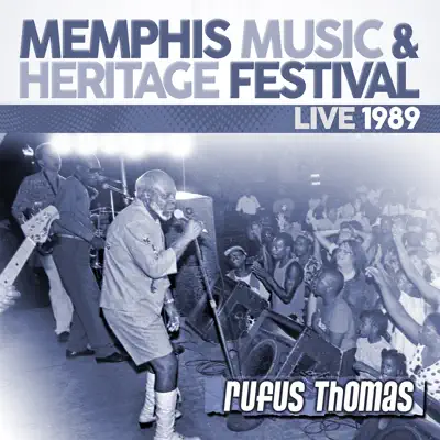 Memphis Music & Heritage Festival: Live 1989 - Rufus Thomas