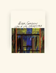 Dengarkan Peter Gordon & The Love of Life Orchestra, tonton video musik, baca bio, lihat tanggal tur & lainnya!