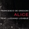 Alice (feat. Luciano Ligabue) - Francesco De Gregori lyrics