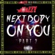 Next Body On You Pt 2