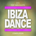 2016 Top Absolute Ibiza Dance Compilation