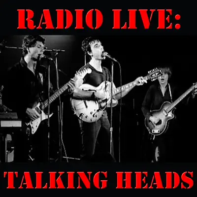 Radio Live: Talking Heads (Live) - Talking Heads