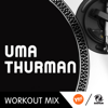 Uma Thurman (The Factory Team Workout Mix) - Speedogang