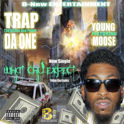 What Chu Expect (feat. Young Moose) - Single