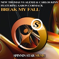 Break My Fall (feat. Aaron Cormack) [New Thomas vs. Alexei vs. Carlos Kinn vs. Aaron Cormack] - Single - New Thomas, Alexei & Carlos Kinn