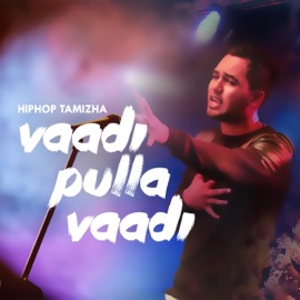 Vaadi Pulla Vaadi Hiphop Tamizha
